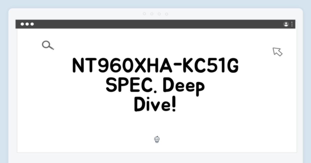 NT960XHA-KC51G 스펙 완벽 분석