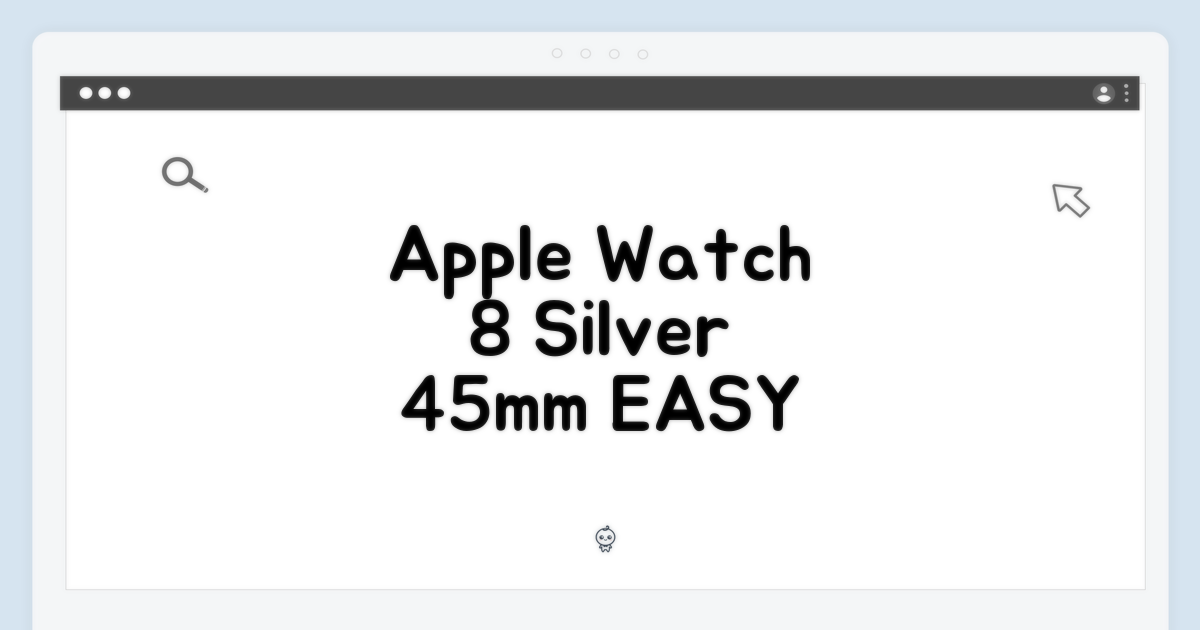 애플워치 8 실버 45mm, 누구나 쉽게!