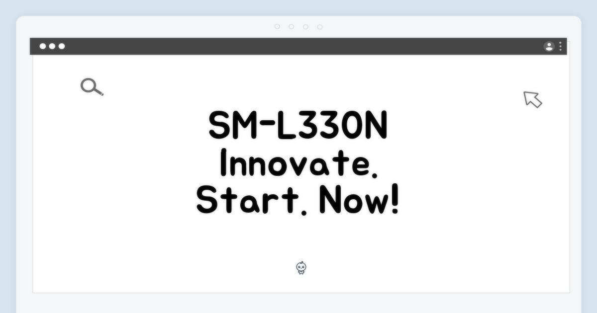 SM-L330N, 혁신의 시작