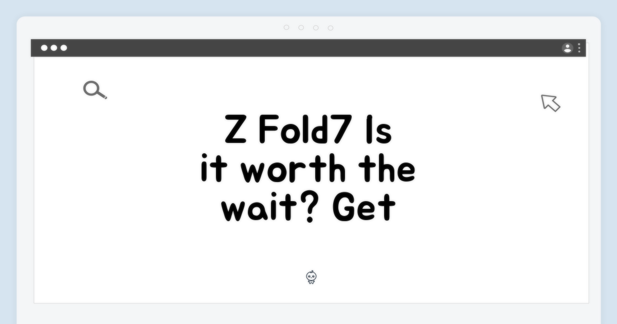 삼성전자 Z Fold7, 기대해도 될까?